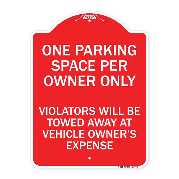 Reserved Parking One Parking Space Per Owner Violators Towed Away Veh Alum, 18" x 24", RW-1824-23044